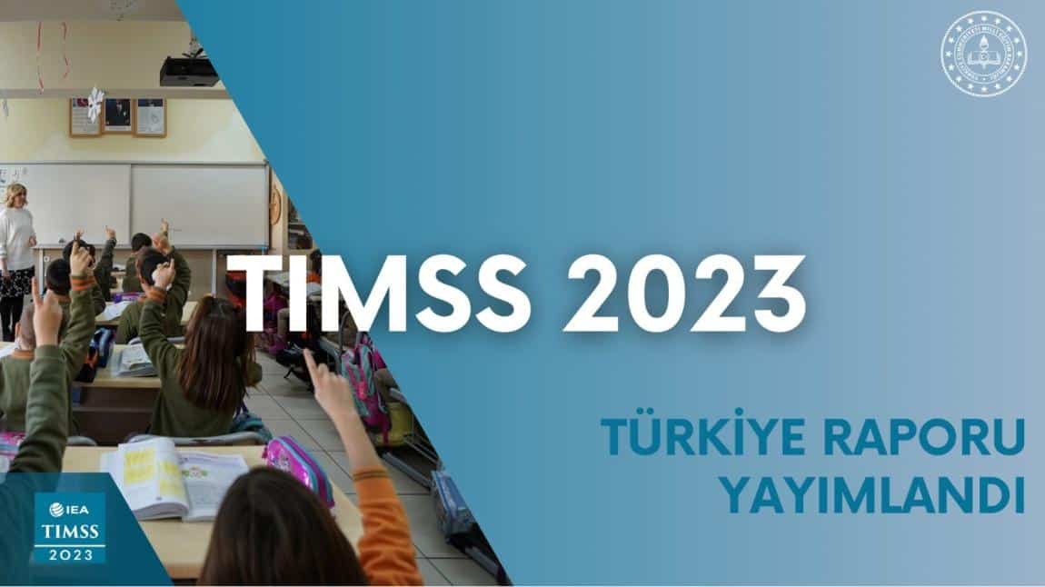 TIMSS 2023 TÜRKİYE RAPORU YAYIMLANDI